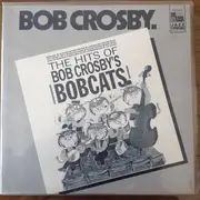 LP - Bob Crosby And The Bob Cats - The Hits Of Bob Crosby's Bobcats - Still Sealed
