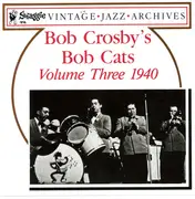 CD - Bob Crosby And The Bob Cats - Volume Three 1940