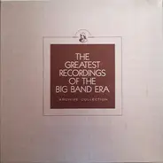 Bob Crosby And His Orchestra , Fred Waring & The Pennsylvanians , Noble Sissle And His Orchestra , - The Greatest Recordings Of The Big Band Era 85/86/87/88
