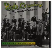 Bob Crosby and his Orchestra - 1937/40 Broadcasts