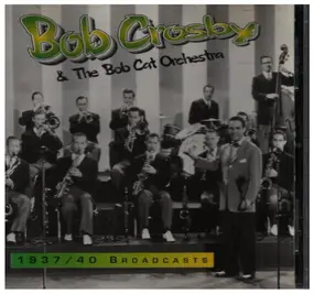 Bob Crosby - 1937/40 Broadcasts
