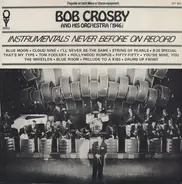 Bob Crosby And His Orchestra - (1946) - Instrumentals Never Before On Record