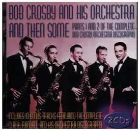 Bob Crosby - And then Some - Parts 1 and 2