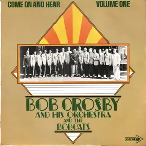 Bob Crosby - Come On And Hear - Volume One