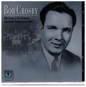 Bob Crosby - Associeated Transcription, Vol.2