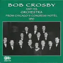 CD - Bob Crosby And His Orchestra - From Chicago's Congress Hotel 1937