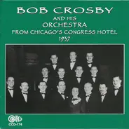 Bob Crosby And His Orchestra - From Chicago's Congress Hotel 1937