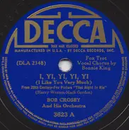 Bob Crosby And His Orchestra - I, Yi, Yi, Yi, Yi / Chica Chica Boom Chic