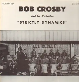 Bob Crosby - Strictly Dynamics