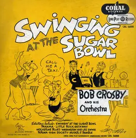 Bob Crosby - Swinging At The Sugar Bowl