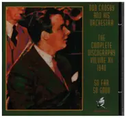 Bob Crosby and his Orchestra - So Far So Good