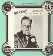 LP - Bob Crosby and his Orchestra - The Uncollected - 1952-1953