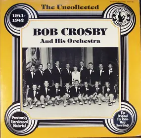 Bob Crosby - The Uncollected - 1941-1942