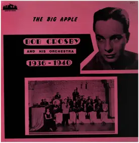 Bob Crosby - The Big Apple