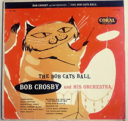 Bob Crosby And His Orchestra - The Bob Cats Ball