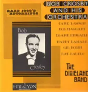 Bob Crosby And His Orchestra - The Dixieland Band