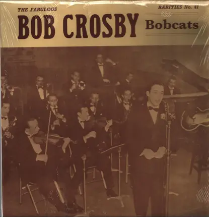 Bob Crosby and his Orchestra - The Fabulous Bob Crosby Bobcats