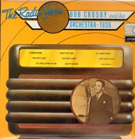 Bob Crosby - The Radio Years No. 3 - 1936