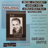 Bob Crosby And His Orchestra - Volume 2 - Dixieland Shuffle
