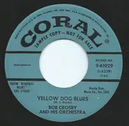 Bob Crosby And His Orchestra - Yellow Dog Rose / What's New