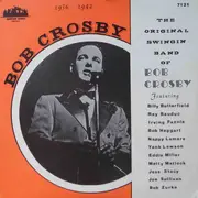 LP - Bob Crosby And His Orchestra - The Original Swingin Band Of Bob Crosby 1936-1942