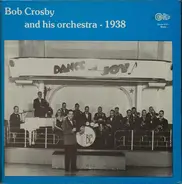 Bob Crosby And His Orchestra - 1938