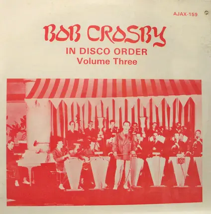 Bob Crosby - Bob Crosby In Disco Order Volume 3