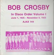 Bob Crosby - Bob Crosby In Disco Order Volume 1
