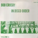 LP - Bob Crosby - In Disco Order Volume 2: November 27, 1935 - April 13, 1936