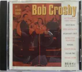 Bob Crosby - The Classic Tracks