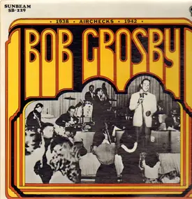 Bob Crosby - Vol. 2 (1938-42) - Airchecks
