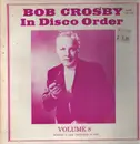 LP - Bob Crosby - Bob Crosby In Disco Order Volume 8