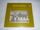 LP - Bob Crosby - Here Is Bob Crosby At His Rare Of All Rarest Performances Vol. 1