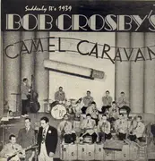 LP - Bob Crosby's Camel Caravan - Suddenly It's 1939