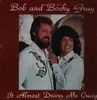 LP - Bob and Bochy Gray - It´s Almost Drives Me Crazy