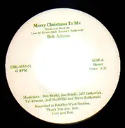 Bob Adams - Merry Christmas To Me / Into My Life