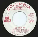 7inch Vinyl Single - Bob Atcher - Old Fiddler Joe