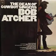 Bob Atcher - The Dean of Cowboy Singers