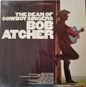 Bob Atcher - The Dean of Cowboy Singers
