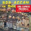 7inch Vinyl Single - Bob Azzam Et Son Orchestre Avec Miny Gérard - Luna Caprese / Pulcinella / Io / Al Chiar Di Luna
