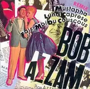 Bob Azzam - Remix - Mustapha / Luna Caprese / Fais-Moi Du Couscous