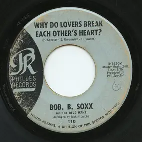 Bob B. Soxx & the Blue Jeans - Why Do Lovers Break Each Other's Heart?