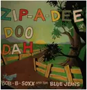 LP - Bob B. Soxx And The Blue Jeans - Zip-A-Dee Doo Dah