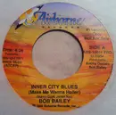 7inch Vinyl Single - Bob Bailey - Inner City Blues (Make Me Wanna Holler) / Time And Place