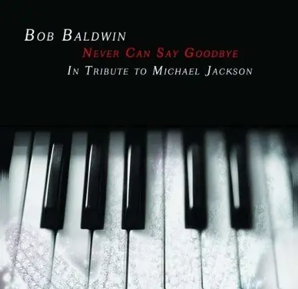 Bob Baldwin - Never Can Say Goodbye