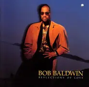 Bob Baldwin - Reflections of Love
