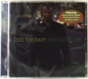 Bob Baldwin - Standing Tall