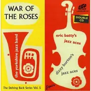Bob Barclay's Yorkshire Jazz Band , Eric Batty's Jazz Aces , Dizzy Burton's Jazz Aces - The War Of The Roses