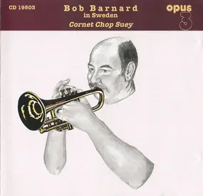 Bob Barnard - Cornet Chop Suey (Bob Barnard In Sweden)