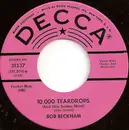 7inch Vinyl Single - Bob Beckham - 10,000 Teardrops (And One Broken Heart)